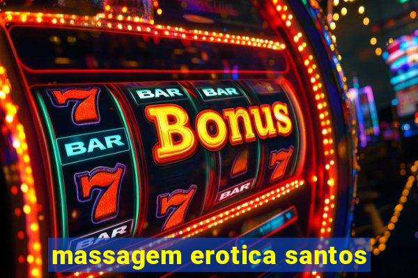 massagem erotica santos